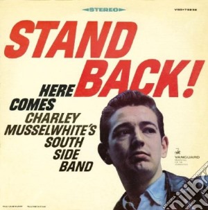 Charly Musselwhite - Stand Back Here Comes cd musicale di MUSSELWHITE CHARLIE