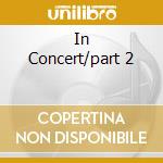 In Concert/part 2 cd