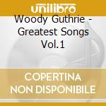 Woody Guthrie - Greatest Songs Vol.1 cd