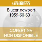 Bluegr.newport 1959-60-63 -