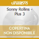 Sonny Rollins - Plus 3 cd