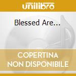 Blessed Are... cd