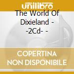 The World Of Dixieland - -2Cd- - cd