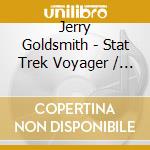 Jerry Goldsmith - Stat Trek Voyager / O.S.T. cd