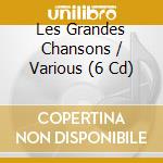 Les Grandes Chansons / Various (6 Cd) cd musicale di Zyx