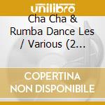 Cha Cha & Rumba Dance Les / Various (2 Cd) cd musicale di Zyx Records