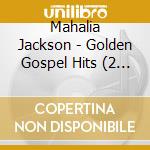 Mahalia Jackson - Golden Gospel Hits (2 Cd) cd musicale di Jackson, Mahalia