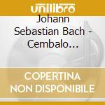 Johann Sebastian Bach - Cembalo Konzerte cd musicale di Johann Sebastian Bach