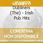 Dubliners (The) - Irish Pub Hits cd