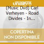 (Music Dvd) Carl Verheyen - Road Divides - In Concert cd