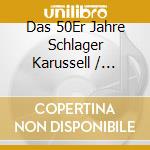 Das 50Er Jahre Schlager Karussell / Various (3 Cd) cd