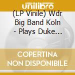 (LP Vinile) Wdr Big Band Koln - Plays Duke Ellington