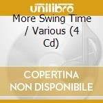 More Swing Time / Various (4 Cd) cd musicale