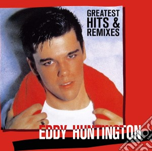 Eddy Huntington - Greatest Hits & Remixes (2 Cd) cd musicale di Eddy Huntington