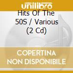 Hits Of The 50S / Various (2 Cd) cd