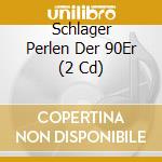 Schlager Perlen Der 90Er (2 Cd) cd