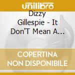 Dizzy Gillespie - It Don'T Mean A Thing cd