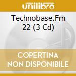 Technobase.Fm 22 (3 Cd) cd musicale