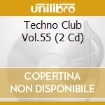 Techno Club Vol.55 (2 Cd) cd
