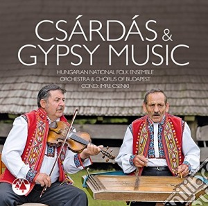 Hungarian National Folk Ensemble - Csardas & Gypsy Music cd musicale di Hungarian National Folk Ensemb