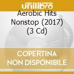 Aerobic Hits Nonstop (2017) (3 Cd) cd