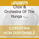 Choir & Orchestra Of The Hunga - Ungarische Volkst?Nze cd