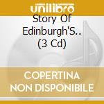 Story Of Edinburgh'S.. (3 Cd) cd musicale