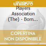 Players Association (The) - Born To Dance cd