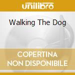 Walking The Dog cd