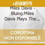 Miles Davis - Bluing:Miles Davis Plays The Blues cd
