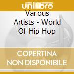 Various Artists - World Of Hip Hop cd