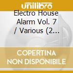 Electro House Alarm Vol. 7 / Various (2 Cd) cd