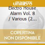 Electro House Alarm Vol. 8 / Various (2 Cd) cd