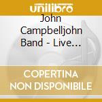 John Campbelljohn Band - Live In Hamburg - cd musicale di John Campbelljohn