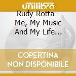 Rudy Rotta - Me, My Music And My Life (2 Cd) cd