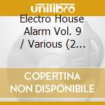 Electro House Alarm Vol. 9 / Various (2 Cd) cd
