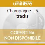 Champagne - 5 tracks cd musicale di Sahara feat. shaggy