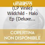 (LP Vinile) Wildchild - Halo Ep (Deluxe Edition Vinyl+Cd) vinile