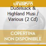 Dudelsack & Highland Musi / Various (2 Cd) cd