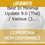 Best In Minimal Update 9.0 (The) / Various (3 Cd) cd musicale