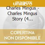 Charles Mingus - Charles Mingus Story (4 Cd+Book) cd musicale di Charles Mingus