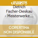 Dietrich Fischer-Dieskau - Meisterwerke (2 Cd) cd musicale di Dietrich Fischer