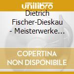 Dietrich Fischer-Dieskau - Meisterwerke (2 Cd) cd