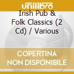 Irish Pub & Folk Classics (2 Cd) / Various cd