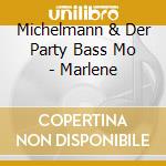 Michelmann & Der Party Bass Mo - Marlene cd