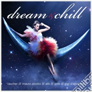 Dream & Chill / Various cd musicale di Various Artists
