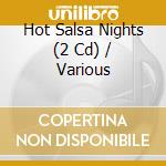 Hot Salsa Nights (2 Cd) / Various cd