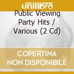 Public Viewing Party Hits / Various (2 Cd) cd