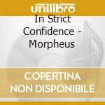 In Strict Confidence - Morpheus cd musicale di In strict confidence
