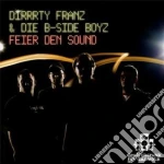 Dirrrty Franz & Die B-Side Boy - Feier Den Sound cd